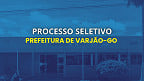 Processo Seletivo Prefeitura de Varjão-GO 2025