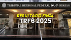 Resultado final TRF6 2025 sai pelo Cebraspe