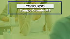 Edital Campo Grande-MS: Prefeitura abre 54 vagas para Motoristas e Operadores