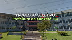 Prefeitura de Xanxerê-SC abre seleção com vagas de até R$ 27,8 mil