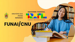 Funai/CNU: lista de classificação final é publicada; posse será em até 30 dias Funai/CNU: lista de classificação final é publicada; posse será em até 30 dias