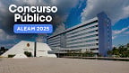 Concurso ALEAM 2025 vai sair! Edital em Julho