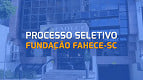 Fundação FAHECE-SC abre vagas para Enfermeiro em Florianópolis Fundação FAHECE-SC abre vagas para Enfermeiro em Florianópolis