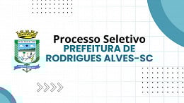 Prefeitura de Rodrigues Alves-SC abre seleção com 186 vagas Prefeitura de Rodrigues Alves-SC abre seleção com 186 vagas