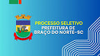 Prefeitura de Braço do Norte-SC realiza nova seleção para cadastro reserva