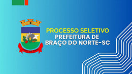 Prefeitura de Braço do Norte-SC realiza nova seleção para cadastro reserva Prefeitura de Braço do Norte-SC realiza nova seleção para cadastro reserva