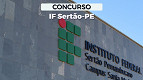 Concurso IF Sertão-PE 2025 saiu! 48 vagas para Professor Concurso IF Sertão-PE 2025 saiu! 48 vagas para Professor