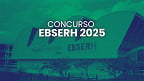 SAIU! Resultado final do concurso Ebserh 2025 é homologado no DOU