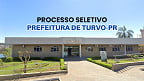 Processo Seletivo da Prefeitura de Turvo-PR; veja edital