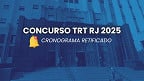 Concurso TRT RJ 2025 tem cronograma retificado; Veja o que mudou