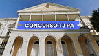 Concurso TJ PA terá Cebraspe como organizadora e 50 vagas imediatas
