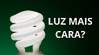 Conta de luz vai aumentar em Julho? entenda a decisão da Câmara Conta de luz vai aumentar em Julho? entenda a decisão da Câmara