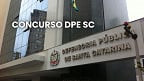 Concurso DPE/SC: Fundatec será a banca para Técnico e Analista