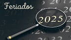 Quando será o próximo Feriadão em 2025? veja datas