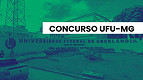 Concurso UFU-MG 91/2025 abre vagas para técnico e nível superior Concurso UFU-MG 91/2025 abre vagas para técnico e nível superior