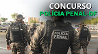 Concurso da Polícia Penal-DF tem prazo de validade prorrogado Concurso da Polícia Penal-DF tem prazo de validade prorrogado