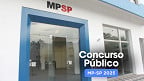 Edital MP-SP 2025 saiu! Nível Fundamental e R$ 5.643