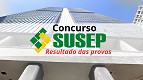 Concurso SUSEP 2025: Resultados das provas saem nesta sexta, 04