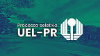  UEL-PR abre vagas para Agente Universitário em 2025