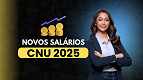 Governo divulga novos salários para o CNU 2025; veja tabela Governo divulga novos salários para o CNU 2025; veja tabela