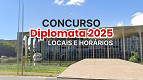 Concurso Diplomata 2025 terá provas em 20 de julho; veja locais e horários Concurso Diplomata 2025 terá provas em 20 de julho; veja locais e horários