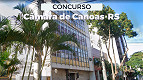 Concurso Câmara de Canoas-RS 2025: Edital para Assistente Legislativo saiu Concurso Câmara de Canoas-RS 2025: Edital para Assistente Legislativo saiu