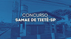 SAMAE de Tietê-SP abre concurso em dois cargos SAMAE de Tietê-SP abre concurso em dois cargos