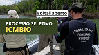 Edital ICMBio abre vagas em Bom Jesus-PI para Agente Ambiental Edital ICMBio abre vagas em Bom Jesus-PI para Agente Ambiental