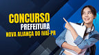 Concurso Prefeitura Nova Aliança do Ivaí-PR 2025 abre vagas de até R$ 7.829