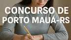 Prefeitura de Porto Mauá-RS abre concurso e paga até R$ 12,5 mil