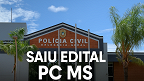 Concurso PC-MS 2025: Sai edital com 400 vagas para Investigador e Escrivão
