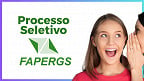 FAPERGS abre vagas para Agente Administrativo