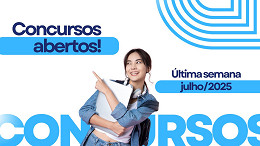 Concursos abertos: 61 começam a inscrever na última semana de julho/2025 Concursos abertos: 61 começam a inscrever na última semana de julho/2025