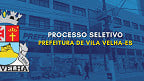 Processo Seletivo Prefeitura de Vila Velha-ES abre 19 vagas