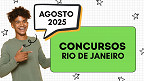 Concursos RJ 2025: veja vagas abertas neste mês de agosto