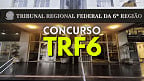 Resultado final do TRF6 é homologado e convocações podem começar