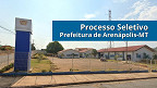 Processo Seletivo Prefeitura de Arenápolis-MT 2025 - Inscrição