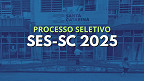 SES-SC abre duas seleções com 79 vagas de até R$ 10,3 mil