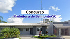 Prefeitura de Belmonte-SC abre concurso com vagas de R$ 6,3 mil