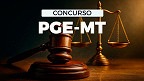 Concurso PGE-MT: Edital abre 15 vagas de R$ 37.745