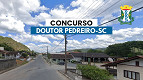 Concurso Prefeitura de Doutor Pedreiro-SC 2025: Edital publicado!