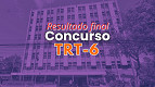 Resultado final do concurso do TRT-6 é homologado: salários de até R$ 16 mil