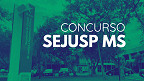 SEJUSP MS convoca candidatos para as provas; Veja local e horário