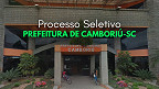 Prefeitura de Camboriú-SC abre vagas de até R$ 4,1 mil via PSS