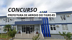 Concurso Prefeitura de Arroio do Tigre-RS 2025: Saiu edital