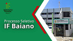 IF Baiano abre vagas para Professor de Biologia