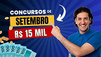 Concursos de setembro: 21 oportunidades com salários acima de R$ 15 mil