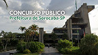 Concurso Prefeitura de Sorocaba-SP 2025: Saiu edital
