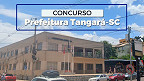Prefeitura de Tangará-SC abre vagas de até R$ 31.505 via concurso