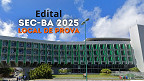 Edital SEC-BA 2025: Veja como acessar o cartão de informações e o local de prova